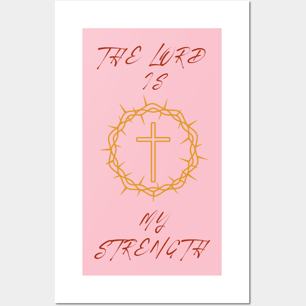 The lord is my strength Wall Art by Rc tees